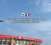 México inaugura por tercera ocasión el Mundial de futbol